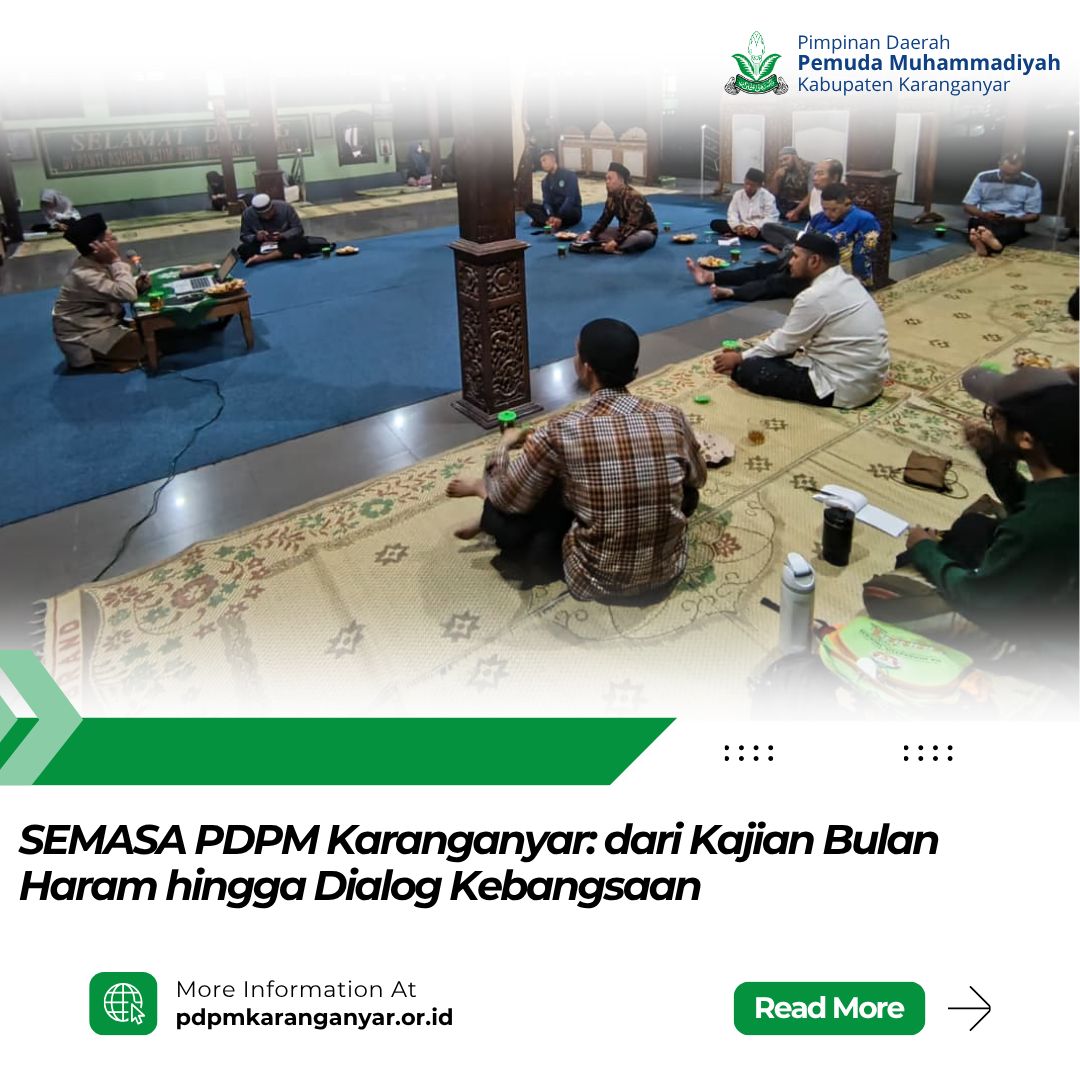 SEMASA PDPM Karanganyar: dari Kajian Bulan Haram hingga Dialog Kebangsaan